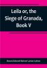 Leila or the Siege of Granada Book V