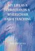 My life as a Christian in a wheelchair and a teaching