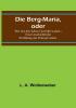 Die Berg-Maria oder: Wer nur den lieben Gott läßt walten:   Eine Geschichtliche Erzählung aus Pennsylvanien.