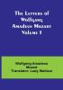 The Letters of Wolfgang Amadeus Mozart| Volume I