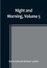 Night and Morning| Volume 5