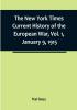 The New York Times Current History of the European War|  Vol. 1 January 9 1915: What Americans Say to Europe