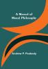 A Manual of Moral Philosophy