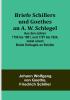 Briefe Schillers und Goethes an A. W. Schlegel:  Aus den Jahren 1795 bis 1801 und 1797 bis 1824 nebst einem Briefe Schlegels an Schiller