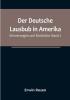 Der Deutsche Lausbub in Amerika: Erinnerungen und Eindrücke. Band 2