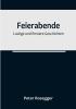 Feierabende: Lustige und finstere Geschichten