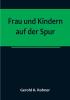 Frau und Kindern auf der Spur