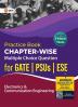 Practice Book Electronics and Communication Engineering - Chapter-Wise Multiple Choice Questions for GATE PSUs and ESE