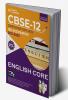 CBSE Class XII 2024 : Chapter and Topic-wise Solved Papers 2011 - 2023 : English Core by Career Launcher