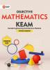 GKP KEAM 2025 : Objective Mathematics for Kerala Engineering Architecture Medical Exam (Includes 2 Practice Sets)