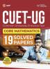 GKP CUET-UG 2023-24 : Core Mathematics - 19 Solved Papers