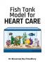 Fish Tank Model for Heart Care