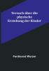 Versuch über die physische Erziehung der Kinder