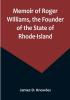 Memoir of Roger Williams the Founder of the State of Rhode-Island