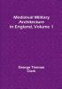 Mediæval Military Architecture in England| Volume 1