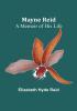 Mayne Reid: A Memoir of his Life