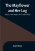 The Mayflower and Her Log:  July 15 1620-May 6 1621 | (Volume 5)