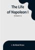 The Life of Napoleon I | (Volume 1)