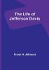 The Life of Jefferson Davis