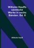 Wilhelm Hauffs sämtliche Werke in sechs Bänden. Bd. 6