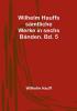 Wilhelm Hauffs sämtliche Werke in sechs Bänden. Bd. 5
