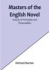 Masters of the English Novel: A Study of Principles and Personalities