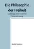 Die Philosophie der Freiheit: Grundzüge einer modernen Weltanschauung