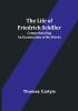 The Life of Friedrich Schiller: Comprehending an Examination of His Works