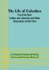 The Life of Columbus: From His Own Letters and Journals and Other Documents of His Time