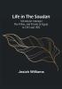 Life in the Soudan: Adventures Amongst the Tribes and Travels in Egypt in 1881 and 1882