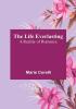 The Life Everlasting: A Reality of Romance