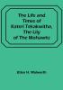 The Life and Times of Kateri Tekakwitha the Lily of the Mohawks