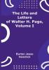 The Life and Letters of Walter H. Page| Volume I