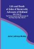 Life and Death of John of Barneveld Advocate of Holland : with a view of the primary causes and movements of the Thirty Years' War 1618-19