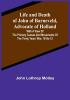 Life and Death of John of Barneveld Advocate of Holland : with a view of the primary causes and movements of the Thirty Years' War 1610c-12