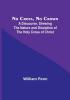 No Cross No Crown :  A Discourse Shewing the Nature and Discipline of the Holy Cross of Christ