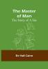 The Master of Man: The Story of a Sin