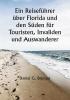 Ein Reiseführer über Florida und den Süden für Touristen Invaliden und Auswanderer