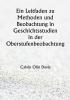 Ein Leitfaden zu Methoden und Beobachtung in Geschichtsstudien 

in der Oberstufenbeobachtung