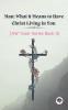 Man What it Means to Have Christ Living in You (AW Tozer Series Book 3)