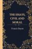 The Essays Civil and Moral