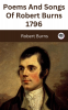 Poems And Songs Of Robert Burns 1796