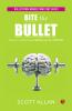 Bite the Bullet : How to Control Your Mind and Be Tough