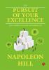 THE PURSUIT OF YOUR EXCELLENCE  HOW TO BUILD A SUCCESSFUL AND FULFILLING LIFE