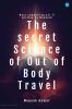 The Secret Yogic Science of Out of Body Travel