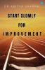 Start Slowly for Improvement