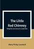 The Little Red Chimney: Being the Love Story of a Candy Man