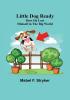 Little Dog Ready: How He Lost Himself in the Big World