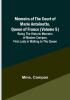 Memoirs of the Court of Marie Antoinette Queen of France (Volume 5): Being the Historic Memoirs of Madam Campan First Lady in Waiting to the Queen