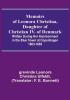 Memoirs of Leonora Christina Daughter of Christian IV. of Denmark: Written During Her Imprisonment in the Blue Tower at Copenhagen 1663-1685